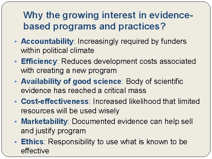 Why the growing interest in evidencebased programs and practices? • Accountability: Increasingly required by Why the growing interest in evidencebased programs and practices? • Accountability: Increasingly required by