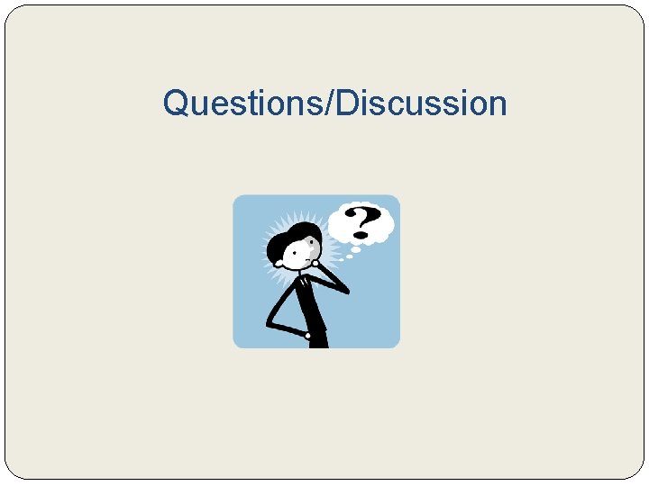 Questions/Discussion Questions/Discussion