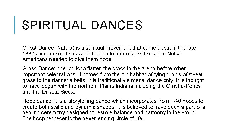 SPIRITUAL DANCES Ghost Dance (Natdia) is a spiritual movement that came about in the
