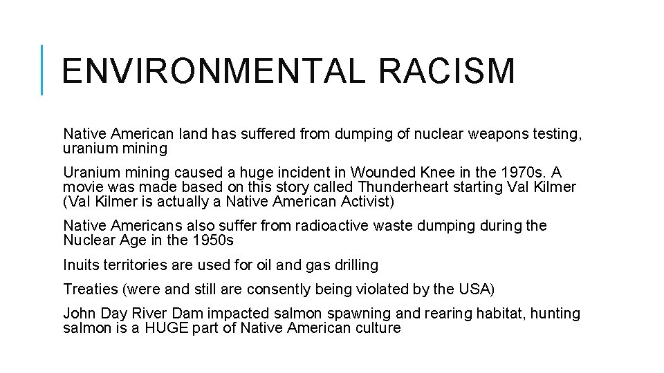 ENVIRONMENTAL RACISM Native American land has suffered from dumping of nuclear weapons testing, uranium