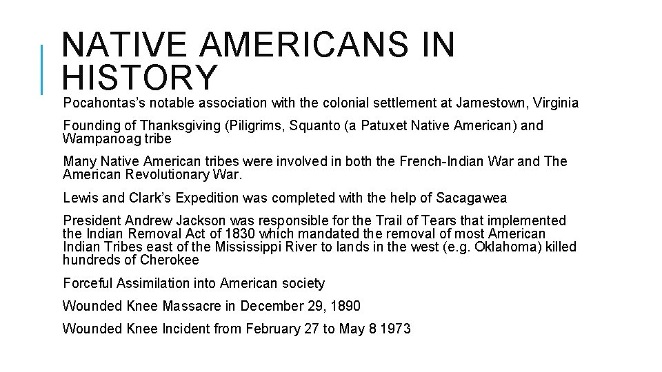 NATIVE AMERICANS IN HISTORY Pocahontas’s notable association with the colonial settlement at Jamestown, Virginia