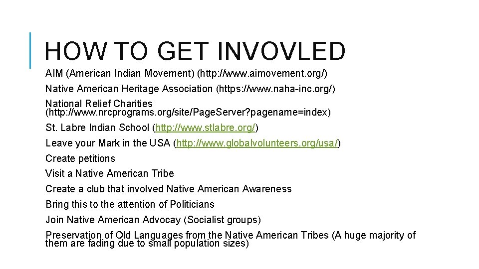 HOW TO GET INVOVLED AIM (American Indian Movement) (http: //www. aimovement. org/) Native American