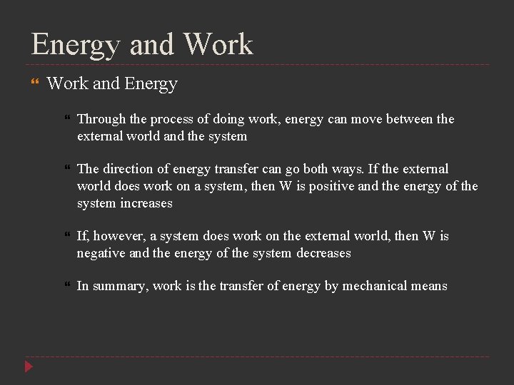 Energy and Work and Energy Through the process of doing work, energy can move