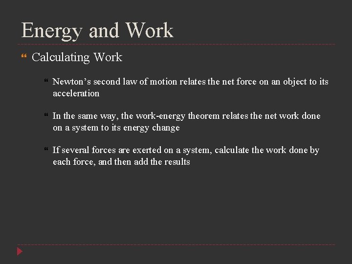 Energy and Work Calculating Work Newton’s second law of motion relates the net force
