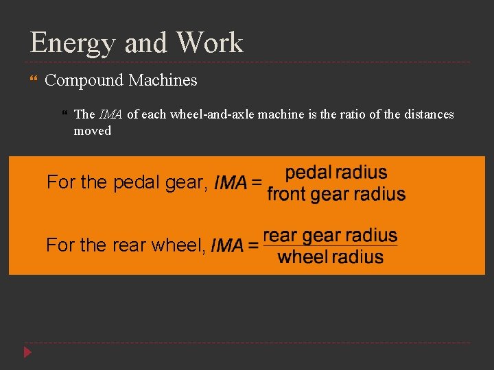 Energy and Work Compound Machines The IMA of each wheel-and-axle machine is the ratio