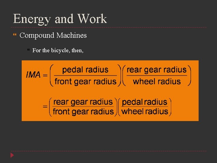 Energy and Work Compound Machines For the bicycle, then, 