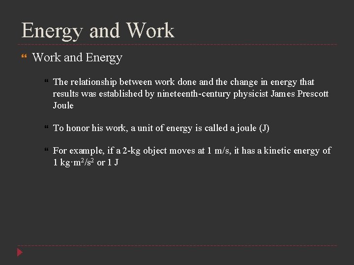 Energy and Work and Energy The relationship between work done and the change in