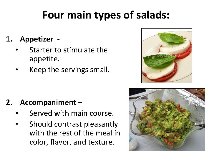 Four main types of salads: 1. Appetizer • Starter to stimulate the appetite. •