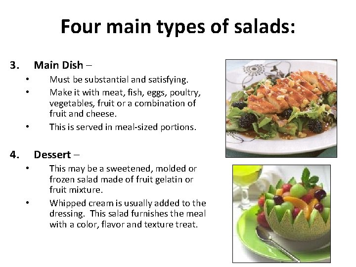 Four main types of salads: 3. Main Dish – • • • 4. Must