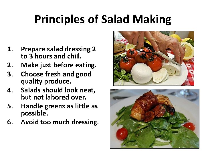 Principles of Salad Making 1. 2. 3. 4. 5. 6. Prepare salad dressing 2