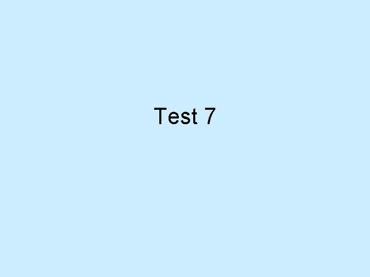 Test 7 