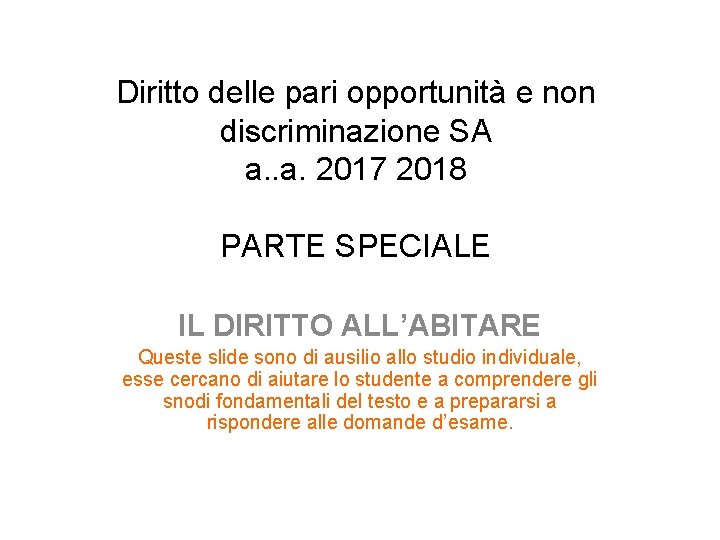 Diritto delle pari opportunità e non discriminazione SA a. 2017 2018 PARTE SPECIALE IL