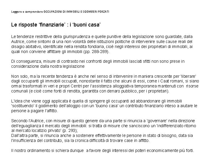 Leggere e comprendere OCCUPAZIONI DI IMMOBILI E SGOMBERI FORZATI Le risposte ‘finanziarie’ : i