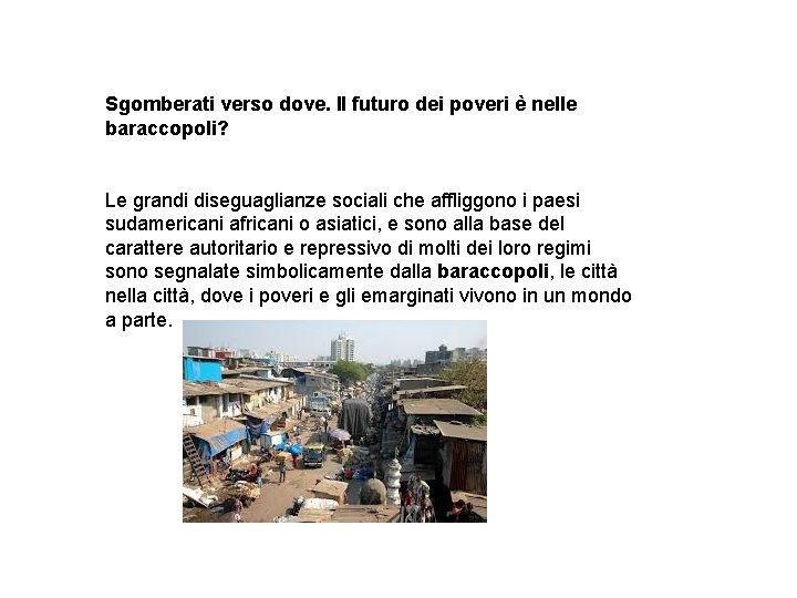 Sgomberati verso dove. Il futuro dei poveri è nelle baraccopoli? Le grandi diseguaglianze sociali