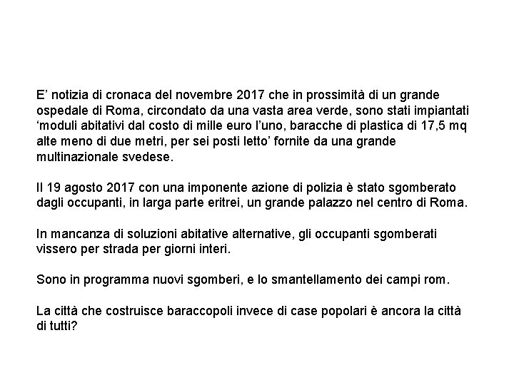 E’ notizia di cronaca del novembre 2017 che in prossimità di un grande ospedale