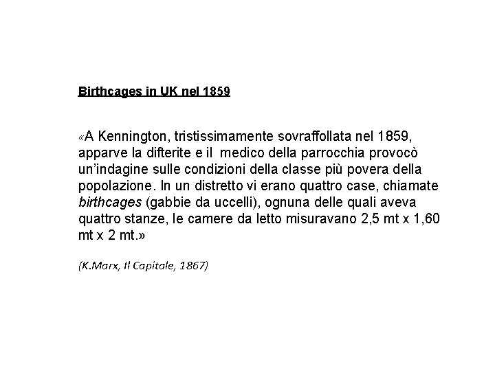 Birthcages in UK nel 1859 «A Kennington, tristissimamente sovraffollata nel 1859, apparve la difterite