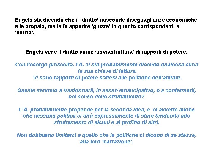 Engels sta dicendo che il ‘diritto’ nasconde diseguaglianze economiche e le propala, ma le