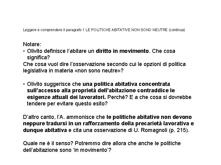 Leggere e comprendere il paragrafo 1 LE POLITICHE ABITATIVE NON SONO NEUTRE (continua) Notare: