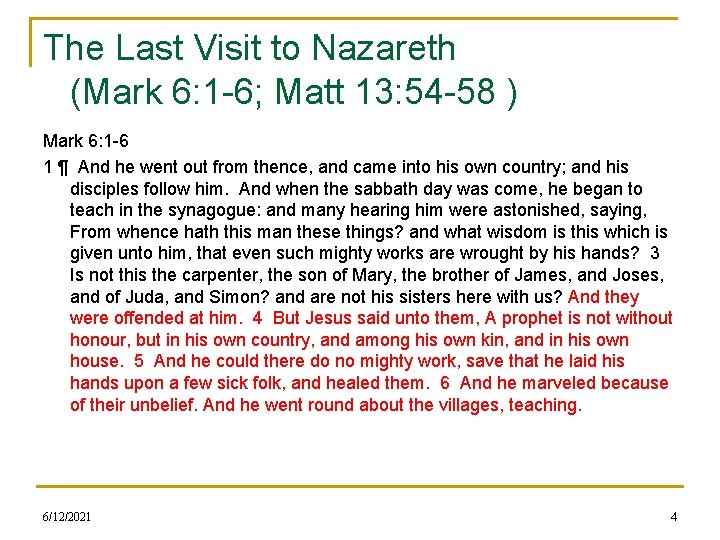 The Last Visit to Nazareth (Mark 6: 1 -6; Matt 13: 54 -58 )