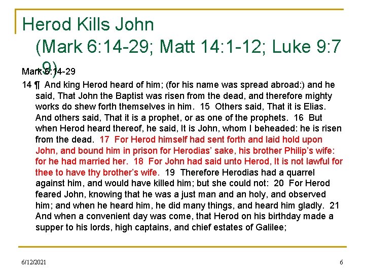 Herod Kills John (Mark 6: 14 -29; Matt 14: 1 -12; Luke 9: 7