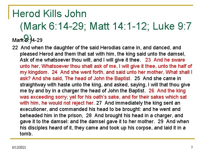 Herod Kills John (Mark 6: 14 -29; Matt 14: 1 -12; Luke 9: 7