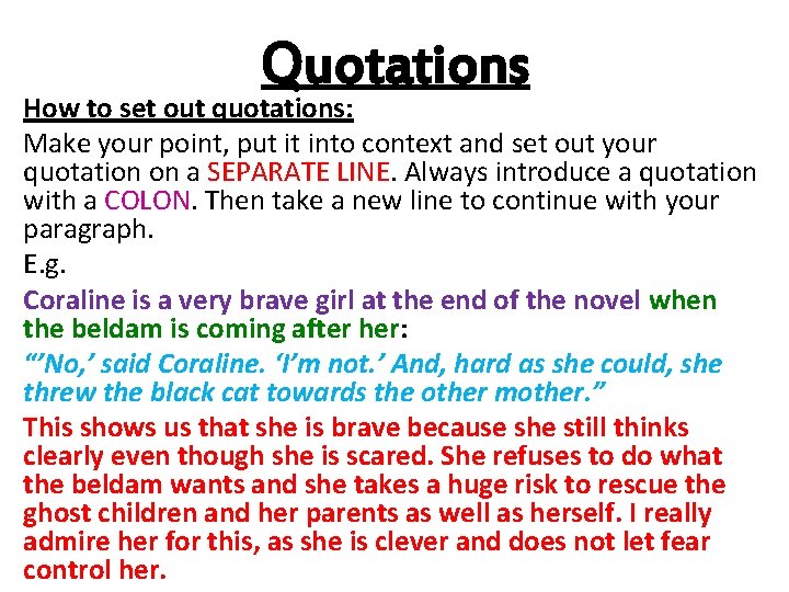 Quotations How to set out quotations: Make your point, put it into context and