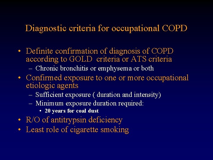 Diagnostic criteria for occupational COPD • Definite confirmation of diagnosis of COPD according to