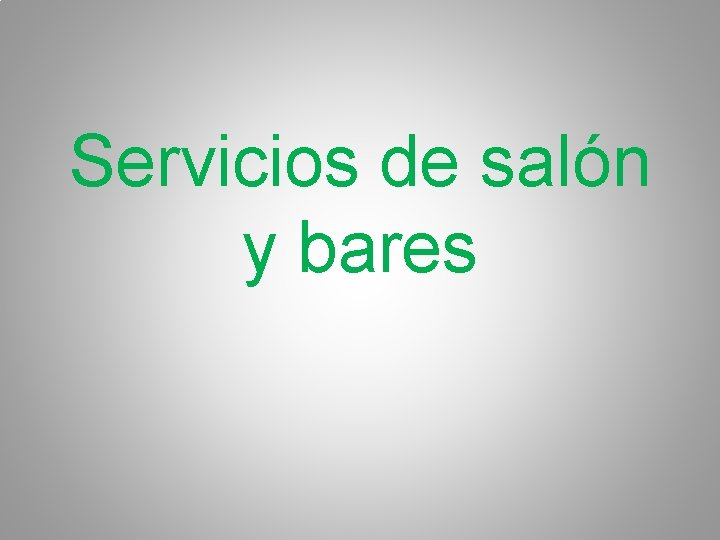 Servicios de salón y bares 