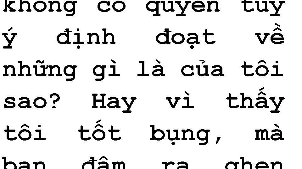 không có quyền tuỳ ý định đoạt về những gì là của tôi sao?