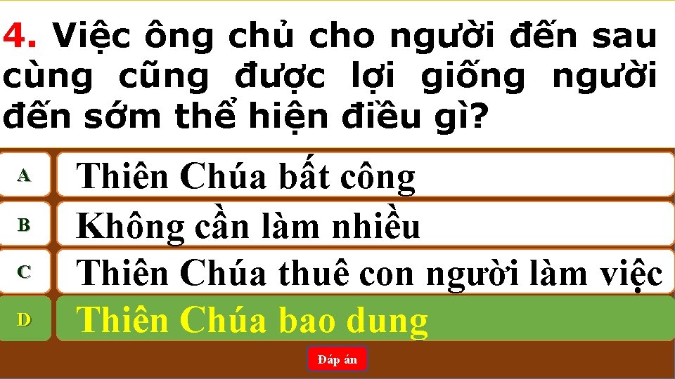 4. Việc ông chủ cho người đến sau cùng cũng được lợi giống người