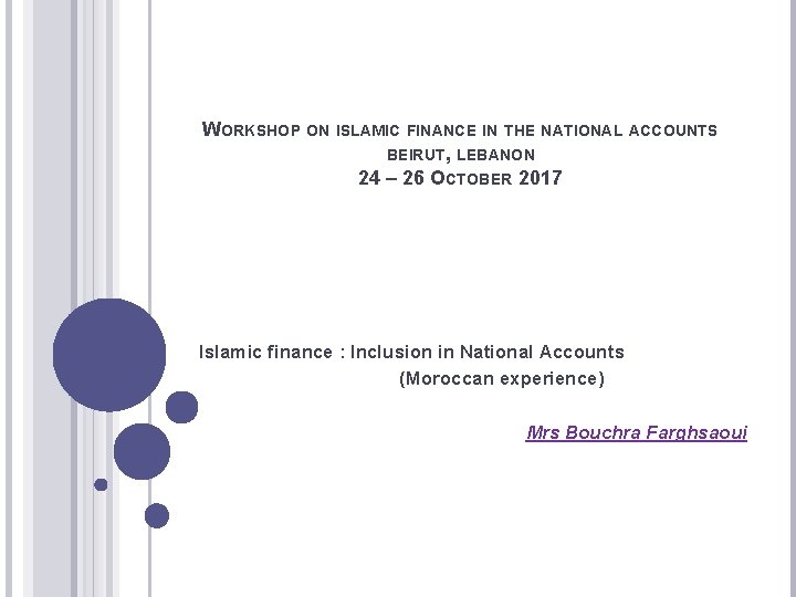 WORKSHOP ON ISLAMIC FINANCE IN THE NATIONAL ACCOUNTS BEIRUT, LEBANON 24 – 26 OCTOBER