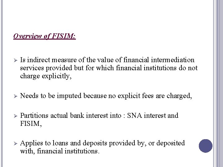 Overview of FISIM: Ø Is indirect measure of the value of financial intermediation services