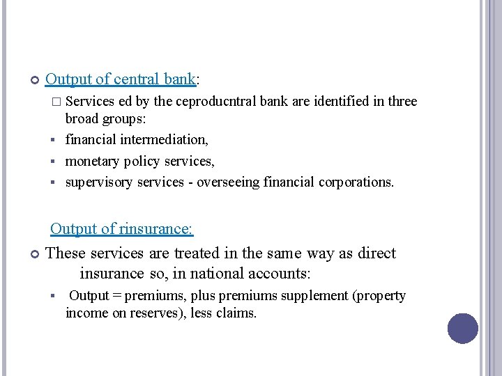  Output of central bank: � Services ed by the ceproducntral bank are identified
