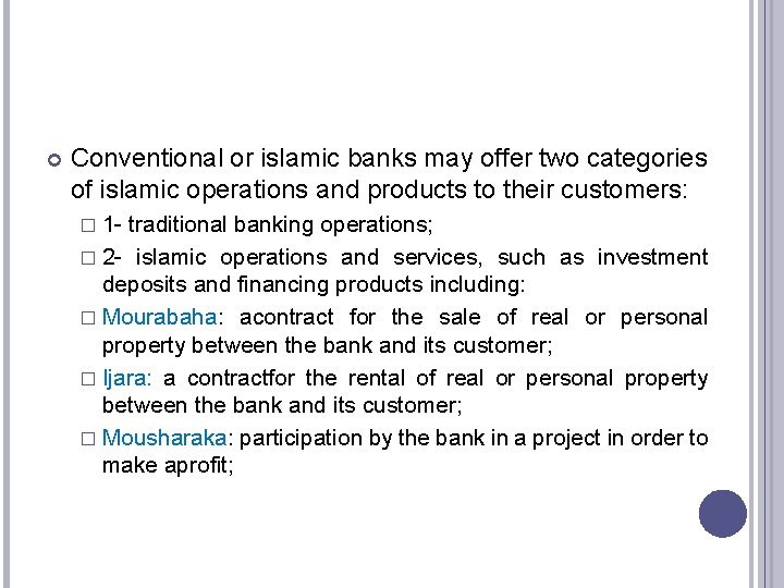  Conventional or islamic banks may offer two categories of islamic operations and products