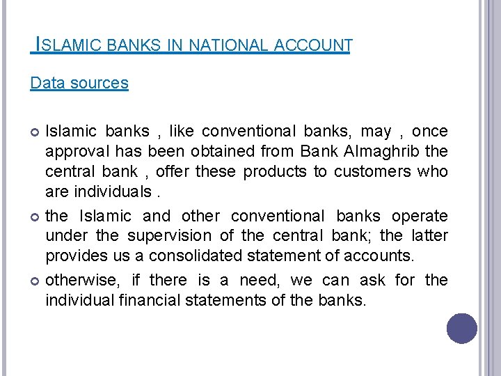 ISLAMIC BANKS IN NATIONAL ACCOUNT Data sources Islamic banks , like conventional banks, may