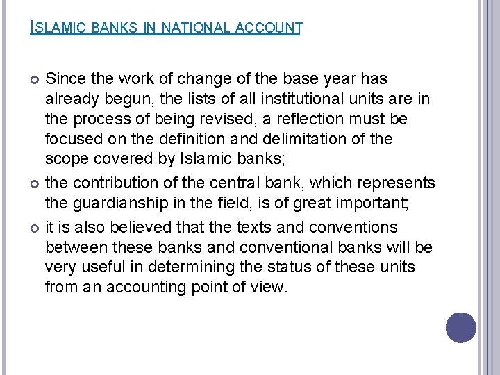 ISLAMIC BANKS IN NATIONAL ACCOUNT Since the work of change of the base year