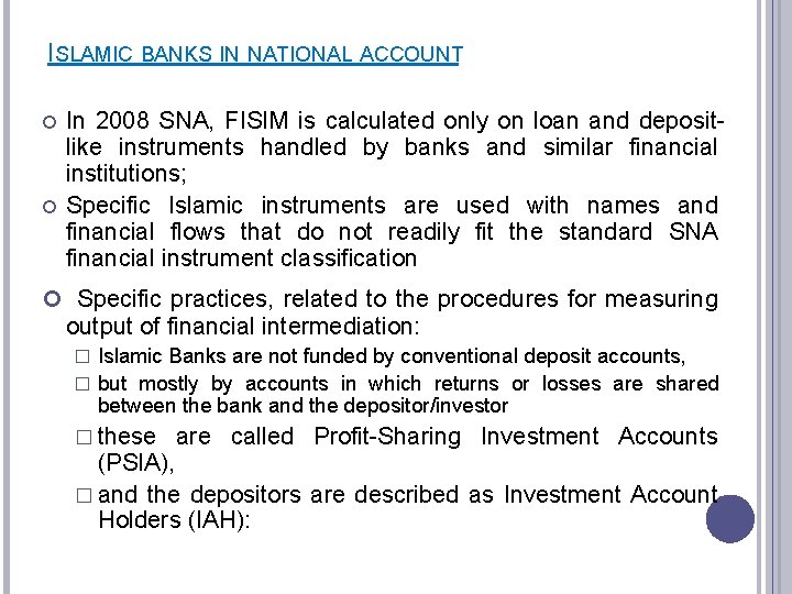 ISLAMIC BANKS IN NATIONAL ACCOUNT In 2008 SNA, FISIM is calculated only on loan