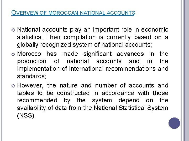 OVERVEW OF MOROCCAN NATIONAL ACCOUNTS National accounts play an important role in economic statistics.