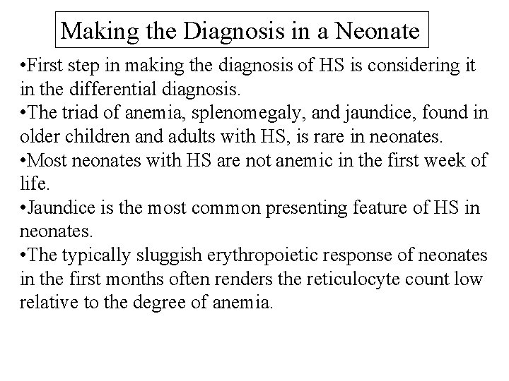 Making the Diagnosis in a Neonate • First step in making the diagnosis of