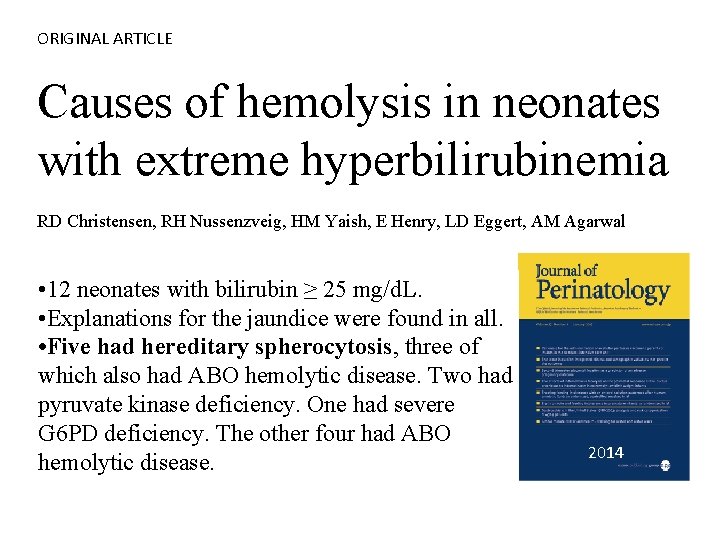 ORIGINAL ARTICLE Causes of hemolysis in neonates with extreme hyperbilirubinemia RD Christensen, RH Nussenzveig,