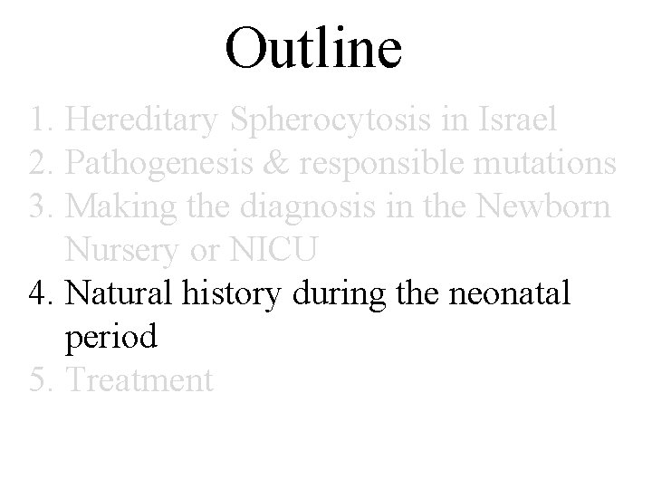 Outline 1. Hereditary Spherocytosis in Israel 2. Pathogenesis & responsible mutations 3. Making the