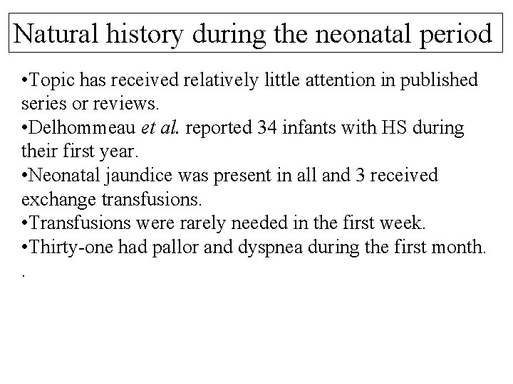Natural history during the neonatal period • Topic has received relatively little attention in