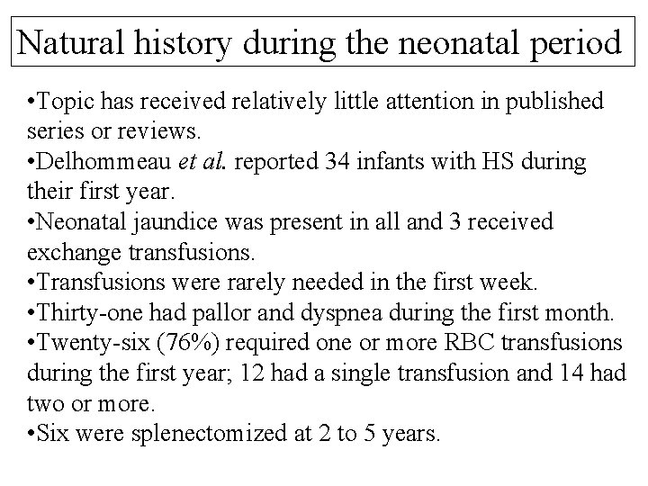 Natural history during the neonatal period • Topic has received relatively little attention in