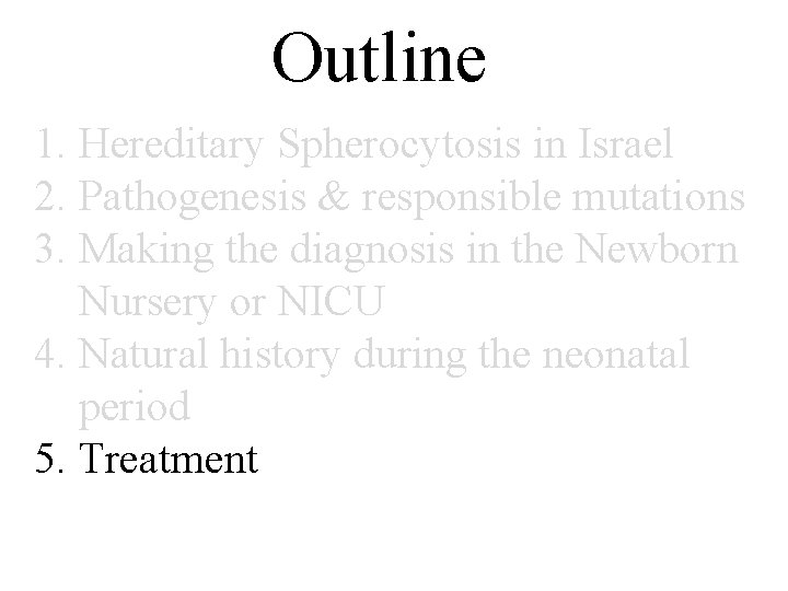 Outline 1. Hereditary Spherocytosis in Israel 2. Pathogenesis & responsible mutations 3. Making the