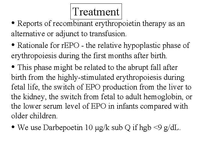 Treatment • Reports of recombinant erythropoietin therapy as an alternative or adjunct to transfusion.