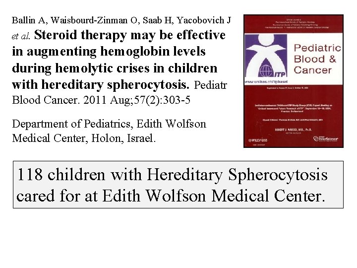 Ballin A, Waisbourd-Zinman O, Saab H, Yacobovich J et al. Steroid therapy may be