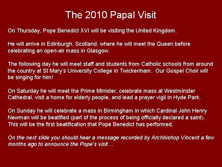 The 2010 Papal Visit On Thursday, Pope Benedict XVI will be visiting the United