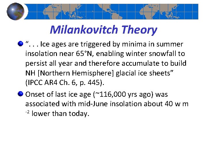 Milankovitch Theory “. . . Ice ages are triggered by minima in summer insolation