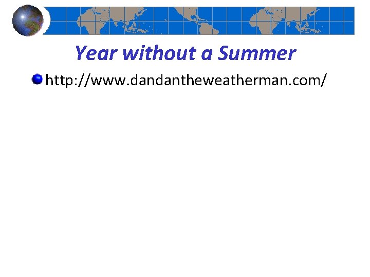 Year without a Summer http: //www. dandantheweatherman. com/ 