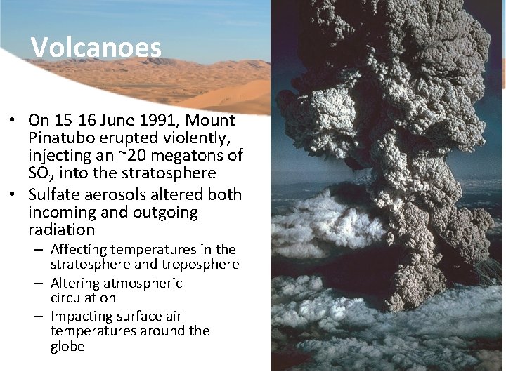 Volcanoes • On 15 -16 June 1991, Mount Pinatubo erupted violently, injecting an ~20